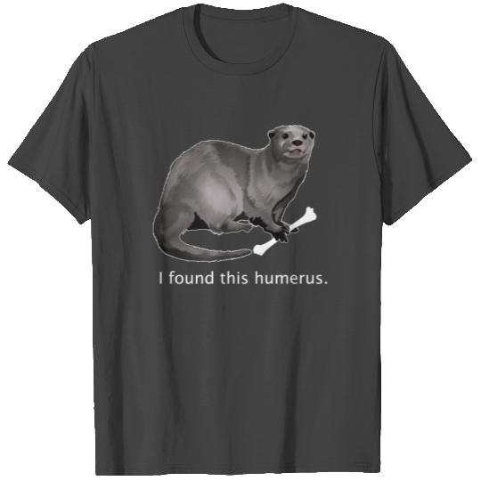 otter I found this humerus T Shirts christmas gift