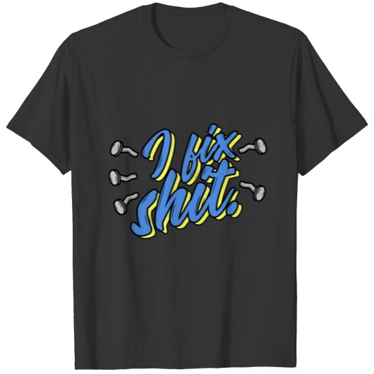 I fix shit. Design for Allrounder T-shirt