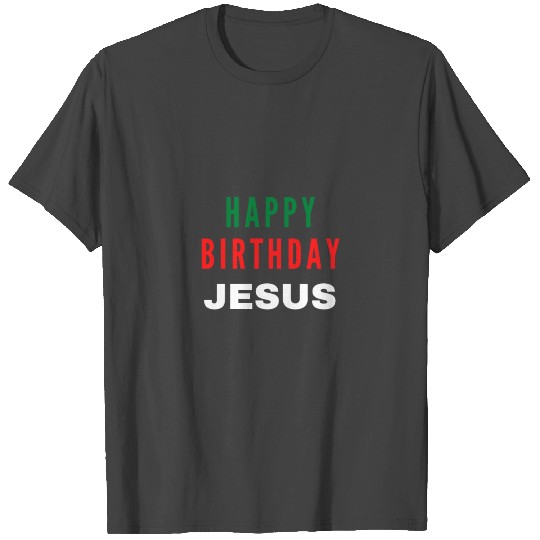 Happy Birthday Jesus T Shirts - Christmas T Shirts
