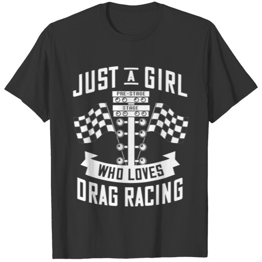 Drag Racing Girl Gift Street Race Car Driver T Shirts