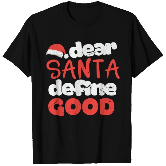 Dear Santa Define Good ugly Christmas sweater T Shirts
