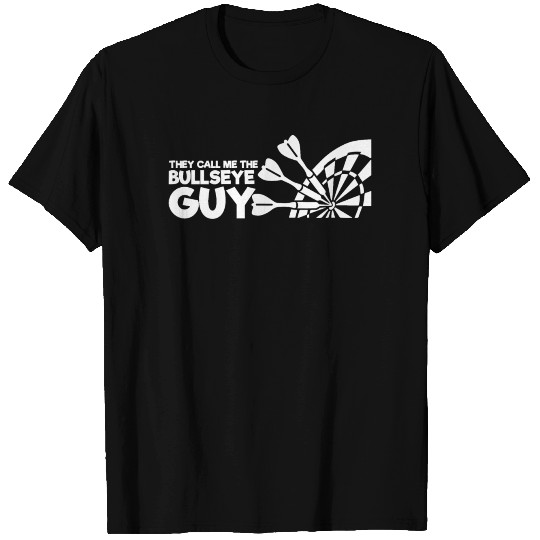 They Call me the Bullseye Guy T Shirts