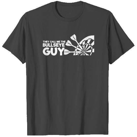 They Call me the Bullseye Guy T Shirts