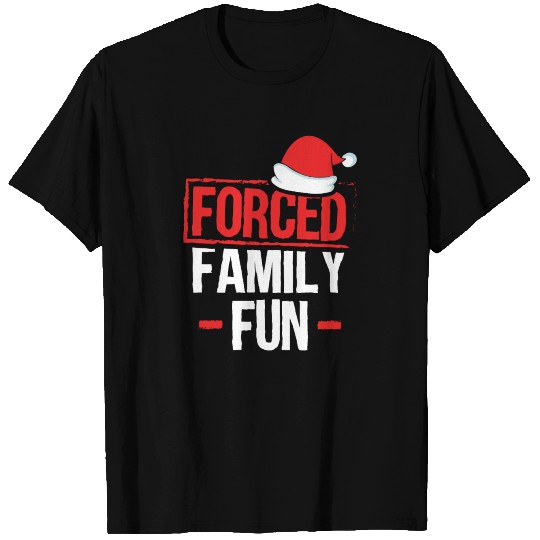 Forced Family Fun | Christmas Time Joke Funny Gift T Shirts