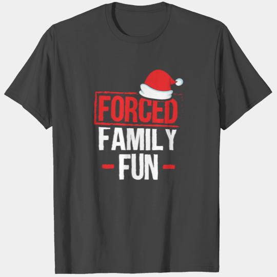 Forced Family Fun | Christmas Time Joke Funny Gift T Shirts