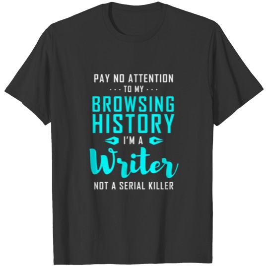 Author Gift Im A Writer Not A Serial Killer Funny T Shirts