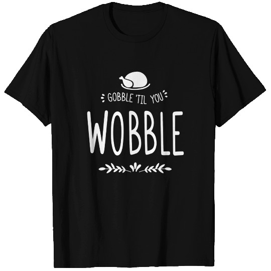Kitchen Gobble Till Wobble Chef Cook Baker Cooking T Shirts