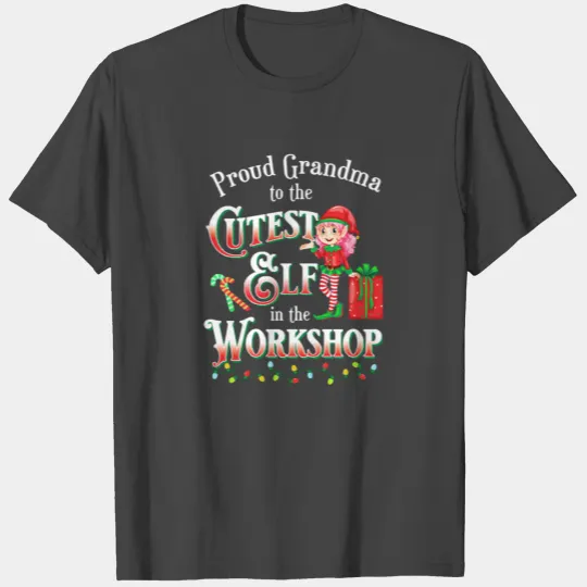 Christmas Proud Grandma to the Cutest Elf in T Shirts