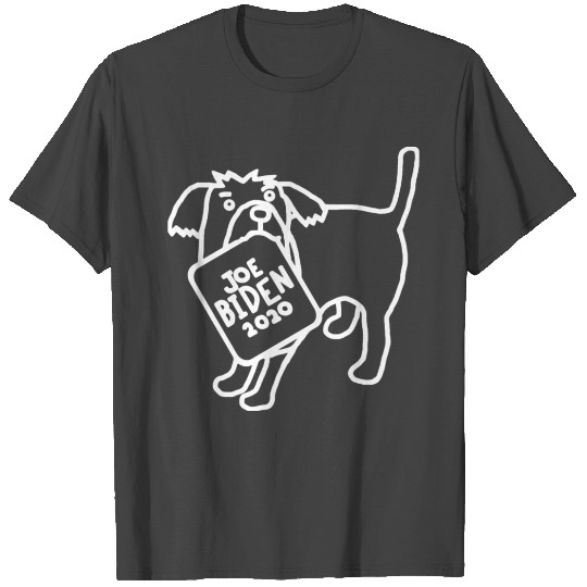 Cute Dog with Joe Biden 2020 Sign T Shirts
