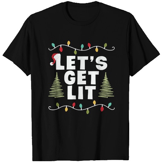 Lets Get Lit Christmas Gift T Shirts