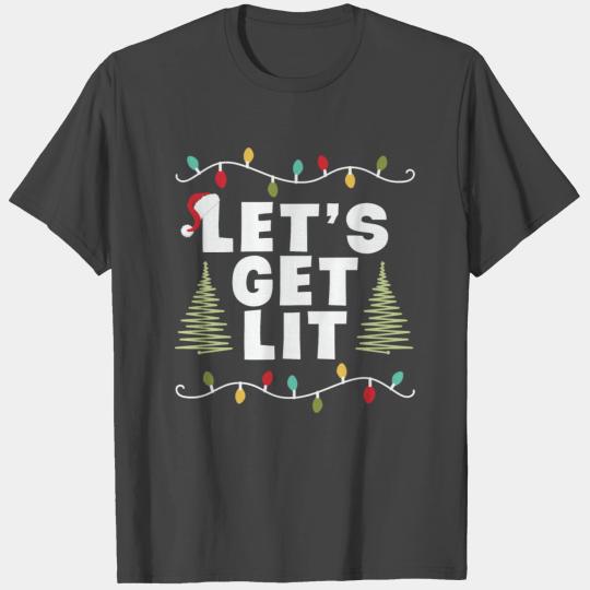 Lets Get Lit Christmas Gift T Shirts