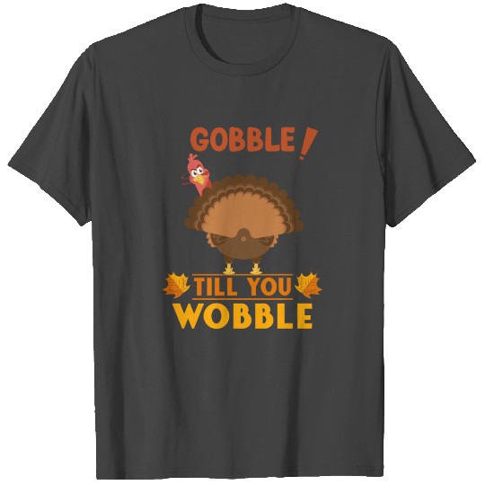 Turkey Face Mask Gobble Till You Wobble T Shirts
