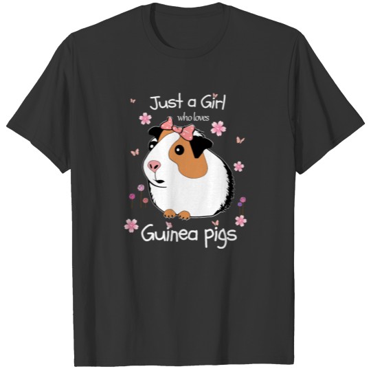 Just a Girl Who Loves Guinea Pigs - Cute Pets T Shirts