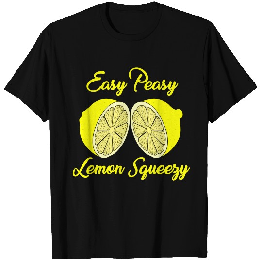Easy Peasy Lemon Squeezy Lemons T Shirts