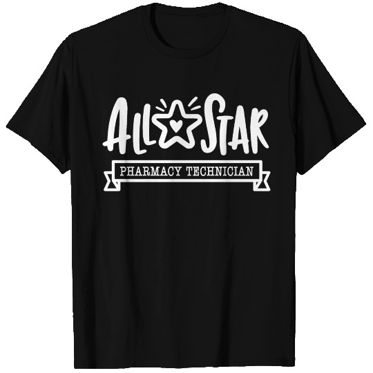 Pharmacy technician, tech, all star T Shirts