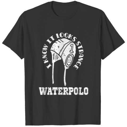 Waterpolo Water Polo Quotes Gift idea T-shirt