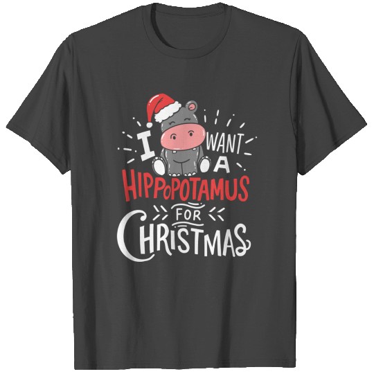 I Want Hippopotamus For Christmas Hippo Xmas T Shirts