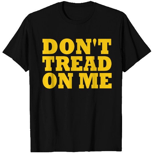 Dont tread on me T Shirts