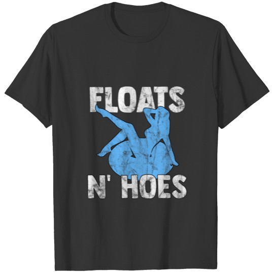 Floats And Hoes Funny Float Trip Tubing River Floa T Shirts