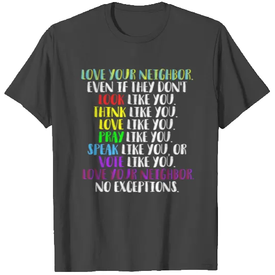Love Your Neighbor Kindness Equality Rainbow T Shirts