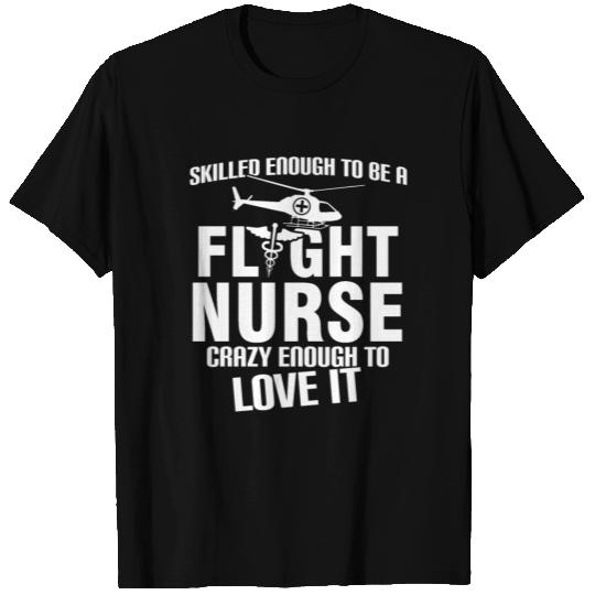 Flight Nurse Skilled Crazy Practitioner Nursing T Shirts