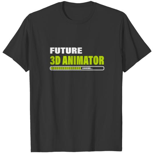 Future 3D Animator is Loading Design 3D Animation T Shirts