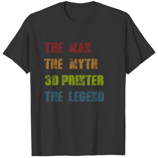 The 3D Printing Legend Design for 3D Printer T Shirts