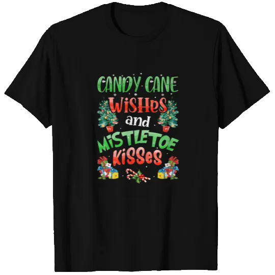 Candy Cane Wishes Mistletoe Kisses T Shirts
