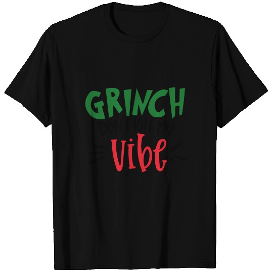 funny character Don't Kill My Vibe T Shirts
