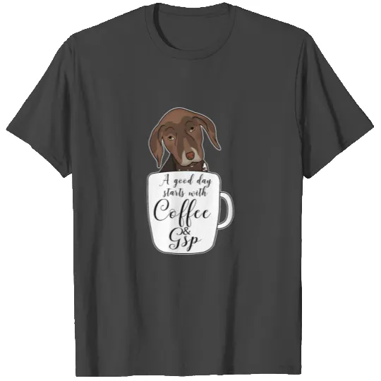 German Shorthaired Pointer Puppy Funny Coffee T Shirts