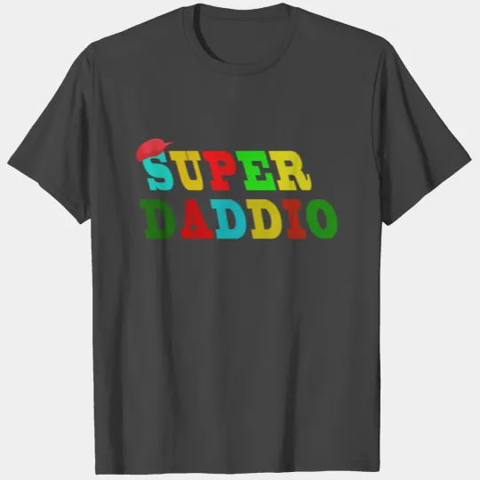 Super Daddio - Daddy Gift Idea T Shirts