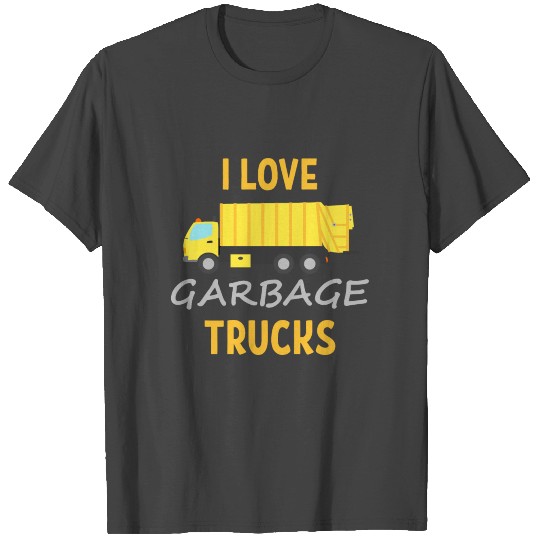 I love Garbage Trucks T Shirts