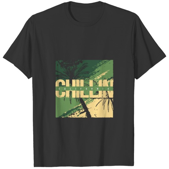 Chill in California T Shirts