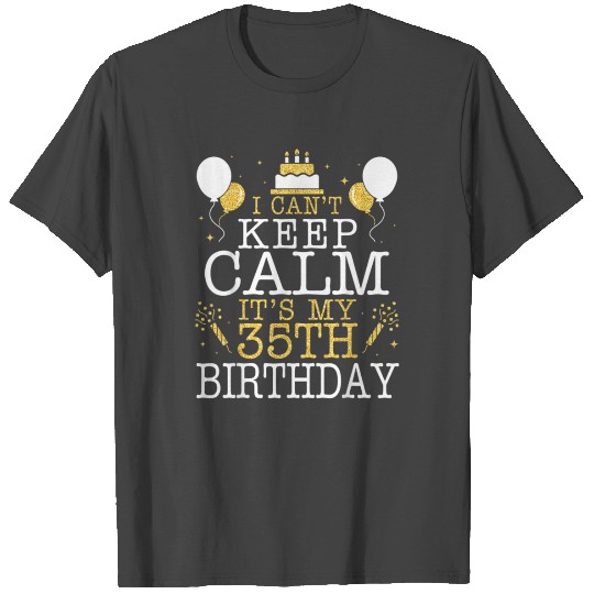 Fireworks And Cake I Can t Keep Calm It s My T Shirts