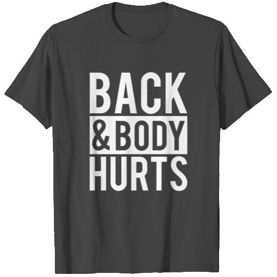 Back And Body Hurts T Shirts Funny Parody Exercise Id