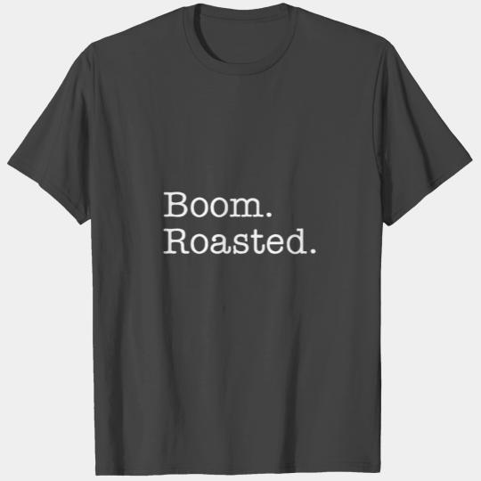 Boom Roasted Silly Comedy Jokesters Roasting Turke T Shirts