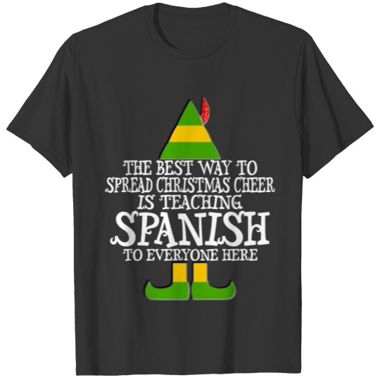 Spread Cheer Teaching Spanish Teacher Elf for Chri T-shirt