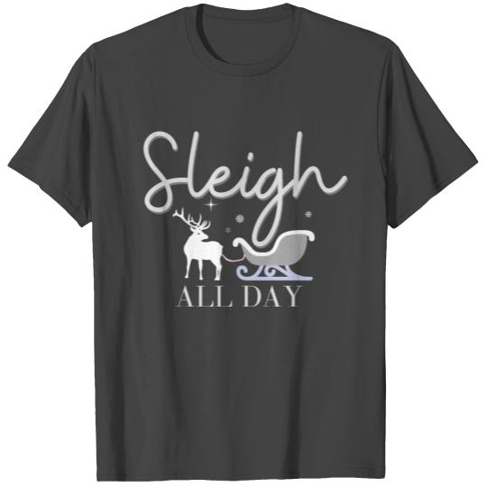 Sleigh All Day a Holiday T Shirts Gif