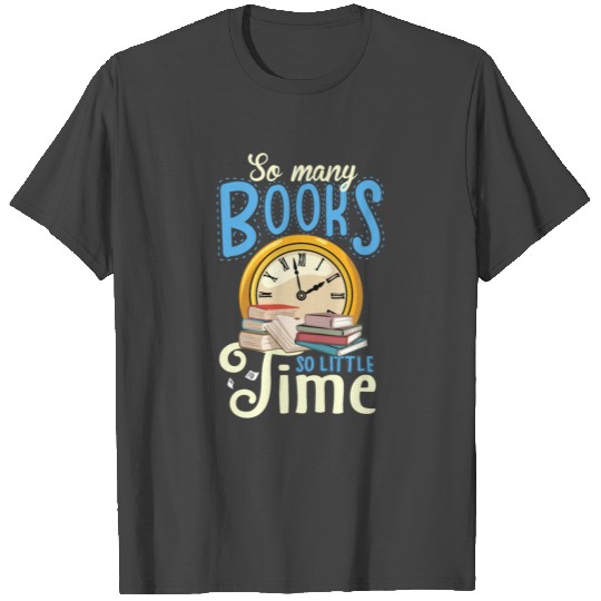 So Many Books So Little Time Bookworm Librarian fo T Shirts