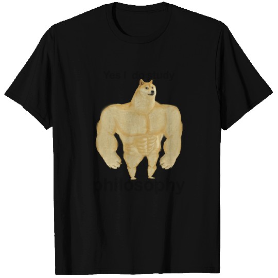 Buff Doge "Yes I Do Study Philosophy" (Black Text) T Shirts