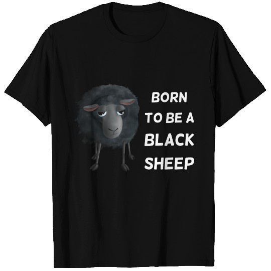 Sweet Sheep - Born to be a black sheep T Shirts
