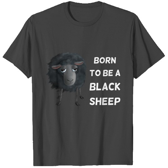 Sweet Sheep - Born to be a black sheep T Shirts