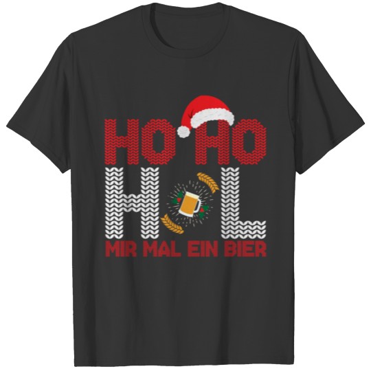 Ho Ho Hol Mir Mal A beer - Christmas T Shirts