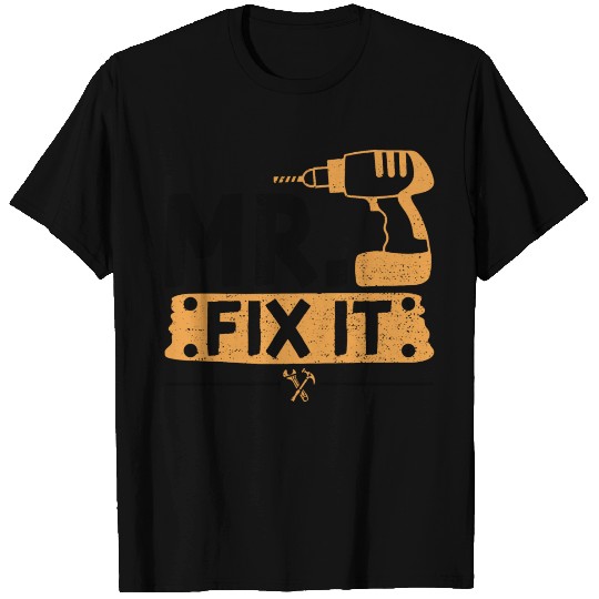 Mr Fix It - Handyman T Shirts
