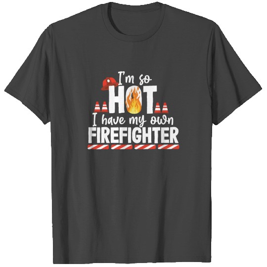 I Have My Own Firefighter Firefighter Wife Thin Re T Shirts