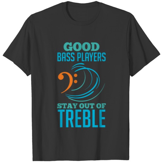 Funny Treble Bass Clef Pun Musician Bassist T Shirts