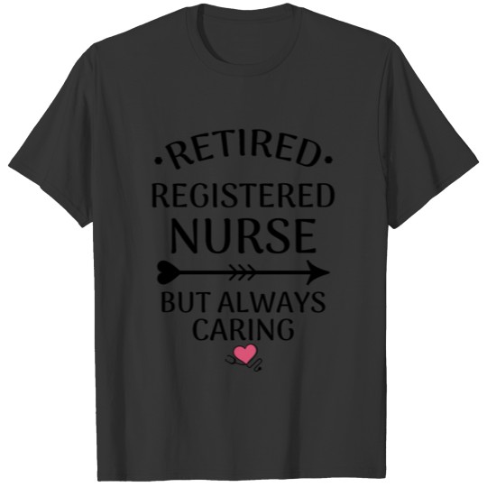 Retired Registred Nurse Retirement Gift T-shirt