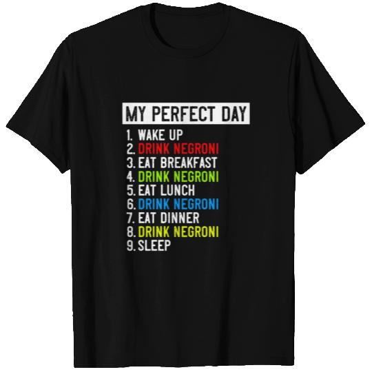 My Perfect Day Drink Negroni All Day Long T Shirts