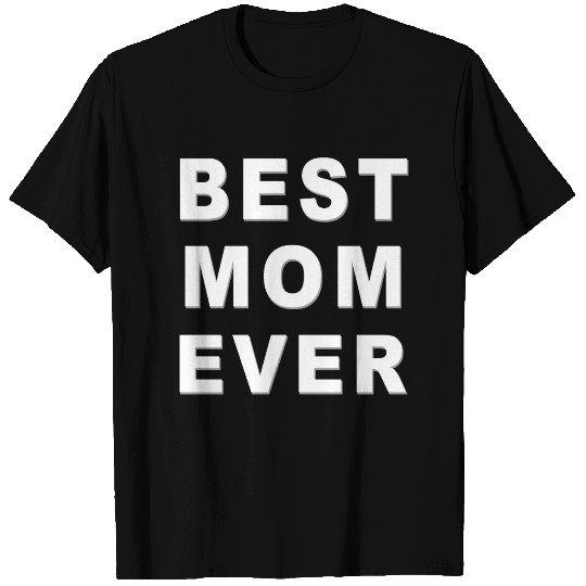BEST MOM EVER T Shirts