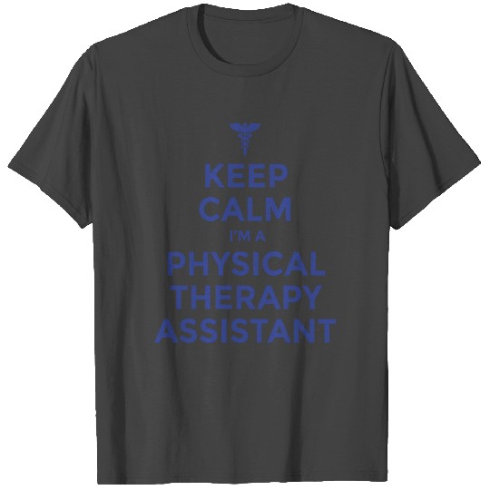 Physical therapy assistant, PTA T Shirts